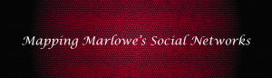 Mapping Marlowe's Social Networks