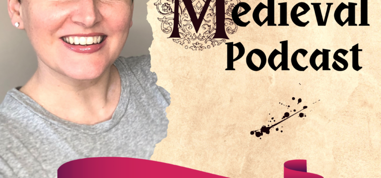 Image of Danièle Cybulskie and The Medieval Podcast With Danièle Cybulskie podcast logo.