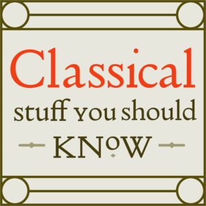 Image of the Classical Stuff You Should Know podcast logo