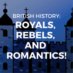 Image of the logo for the podcast British History: Royals, Rebels, and Romantics